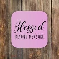 Blessed Beyond Measure Coaster thumb 0