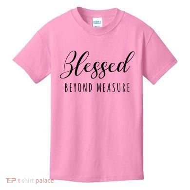 Blessed Beyond Measure Kids T-Shirt