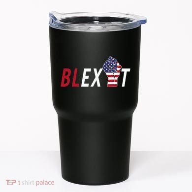 Blexit Blexit Movement Black Exit Tumbler