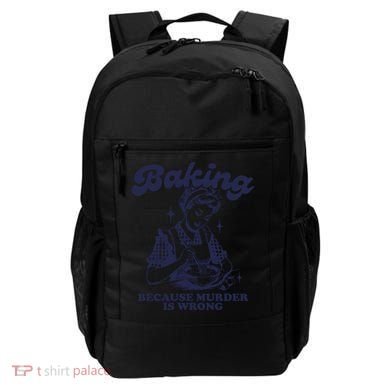 Baking Because Murder Is Wrong Backpack