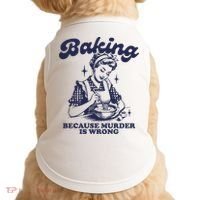 Baking Because Murder Is Wrong Doggie Tank thumb 0