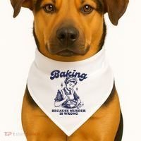 Baking Because Murder Is Wrong USA-Made Doggie Bandana thumb 1