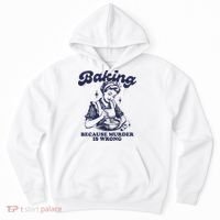 Baking Because Murder Is Wrong Hoodie thumb 0