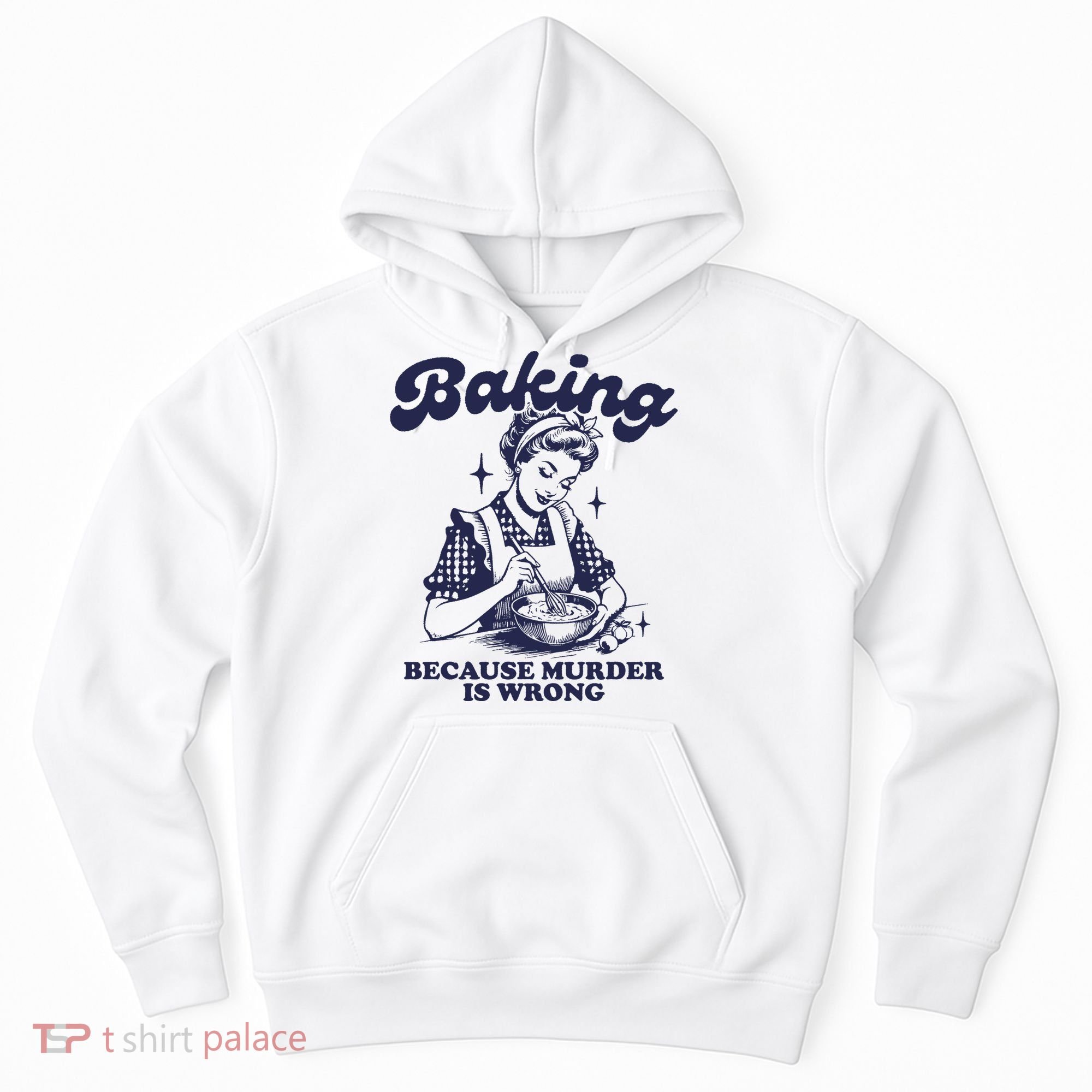 Baking Because Murder Is Wrong Hoodie