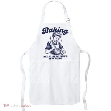 Baking Because Murder Is Wrong Apron