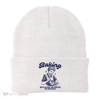 Baking Because Murder Is Wrong Beanie