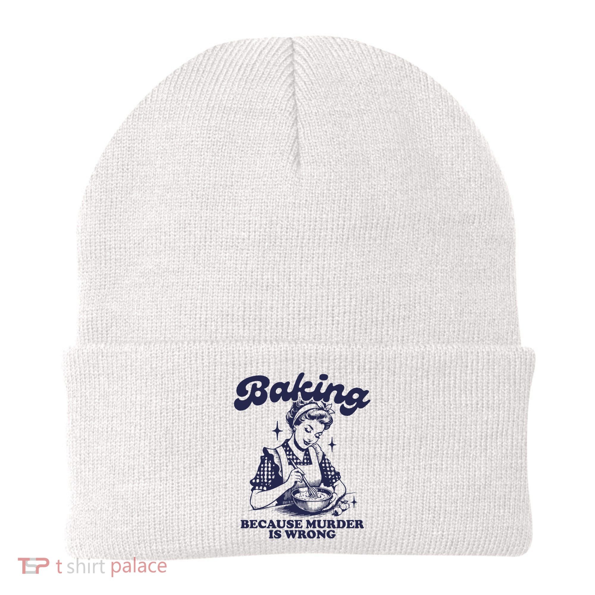 Baking Because Murder Is Wrong Beanie