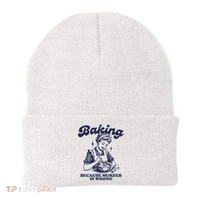 Baking Because Murder Is Wrong Beanie
