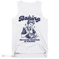 Baking Because Murder Is Wrong Tank Top thumb 0