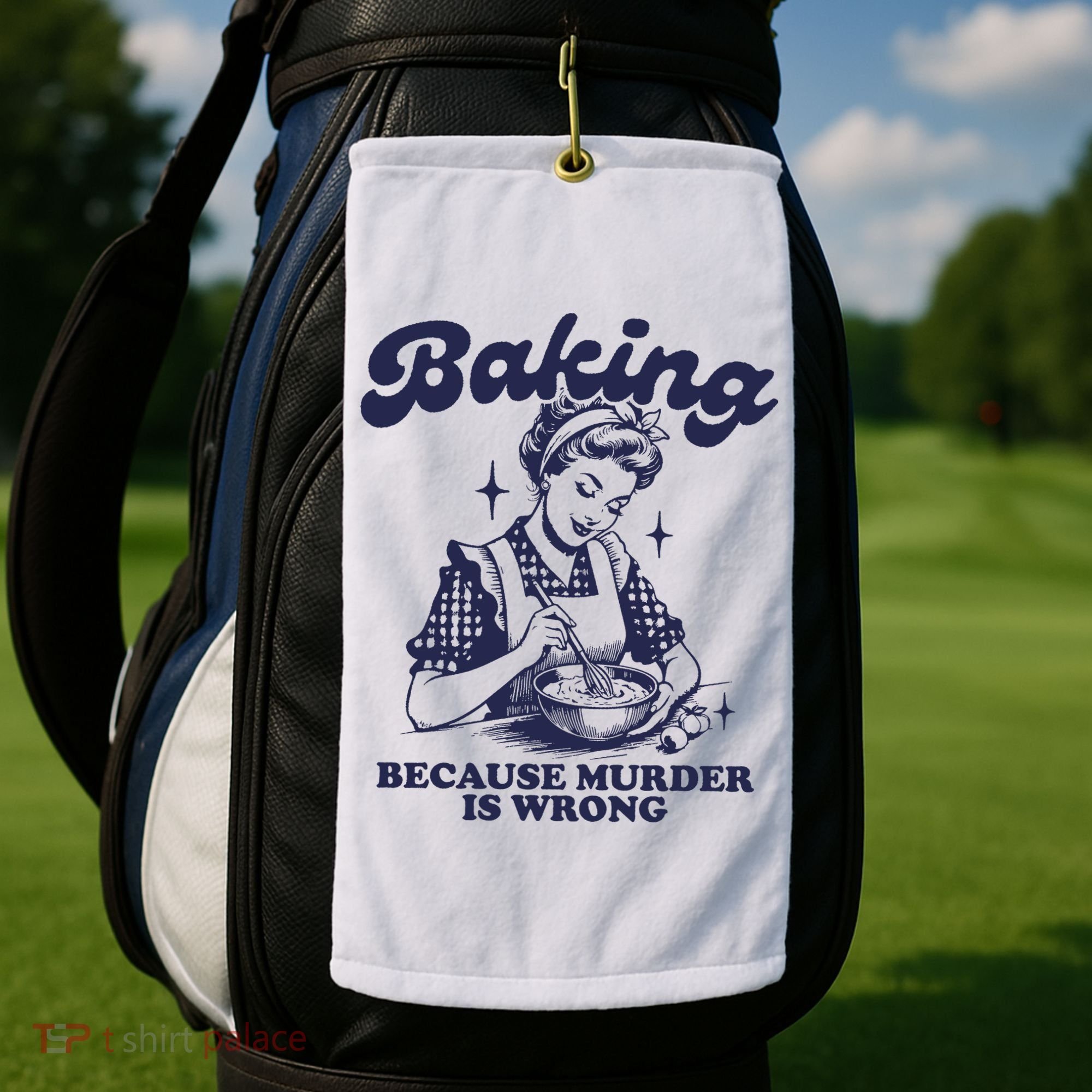 Baking Because Murder Is Wrong Golf Towel