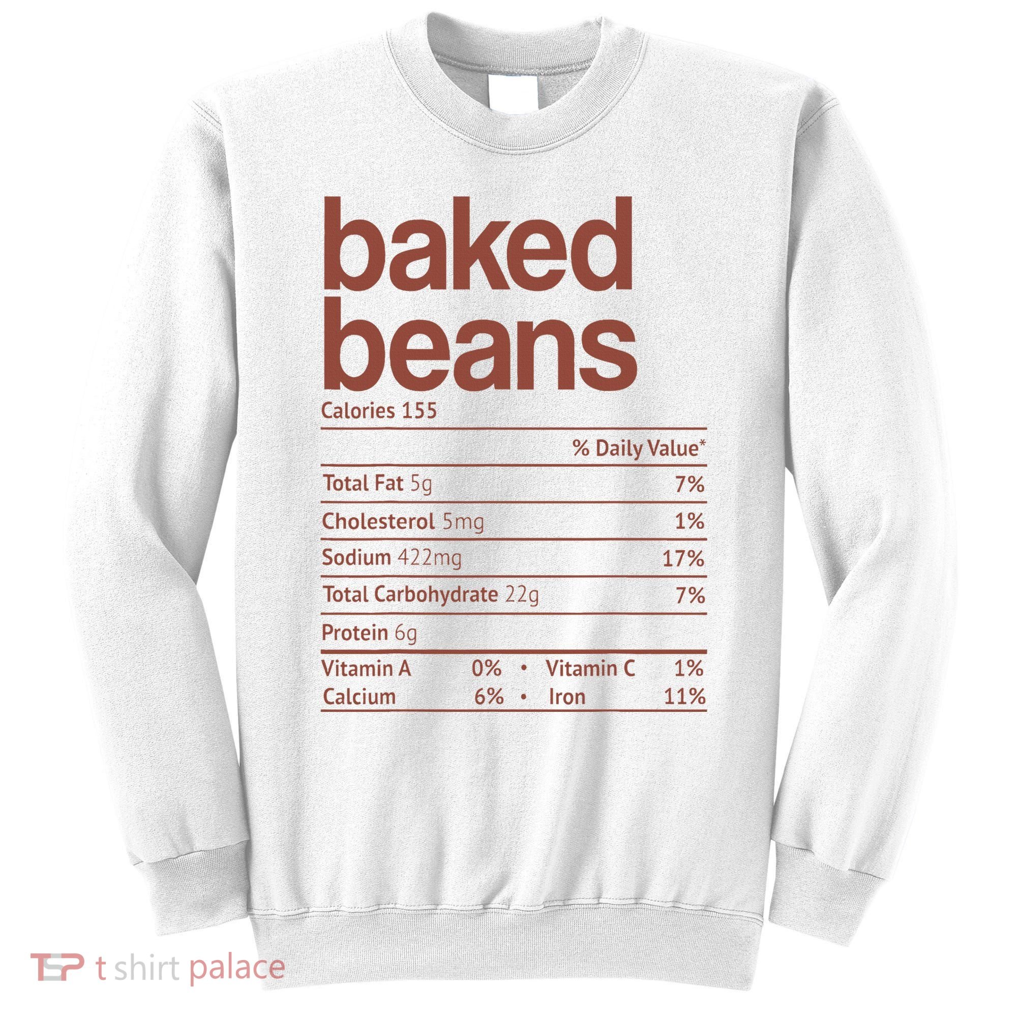 Baked Beans Nutrition Fact Funny Thanksgiving Christmas  Sweatshirt