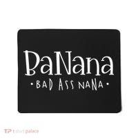 Banana Badass Nana Grammy Grandma Graphic Tee Gift Mousepad thumb 0