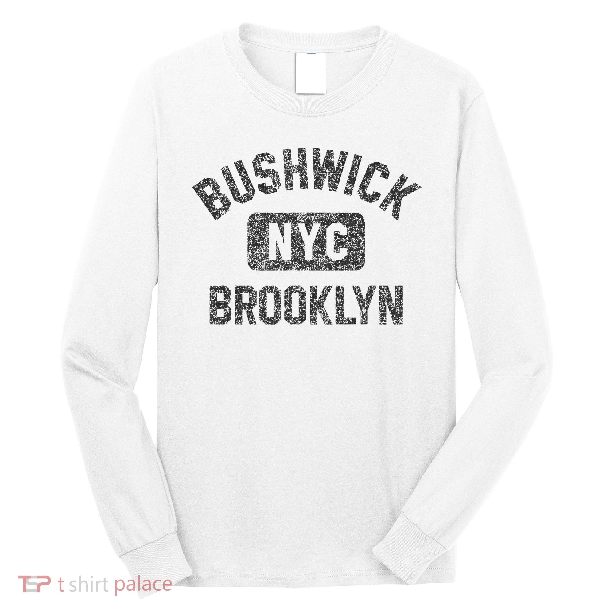 Bushwick Brooklyn Nyc Gym Style Black W Distress Black Print Long Sleeve Shirt