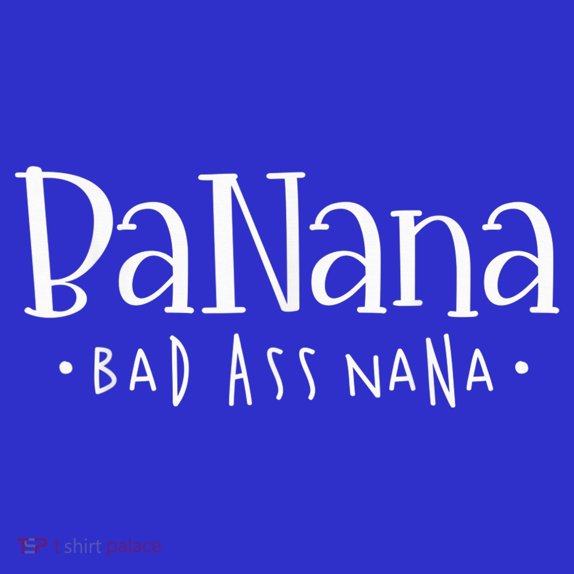 Banana Badass Nana Grammy Grandma Graphic Tee Gift, Mother's Day T-Shirt