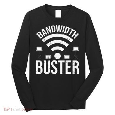 Bandwidth Buster Network Admin Long Sleeve Shirt