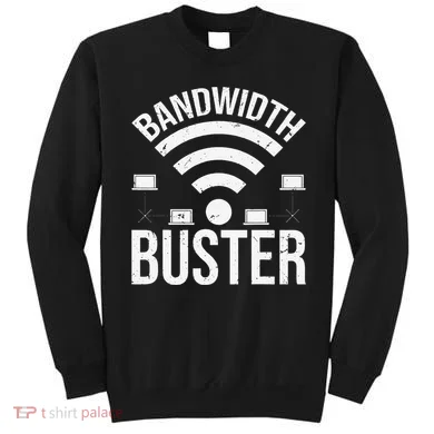 Bandwidth Buster Network Admin Sweatshirt