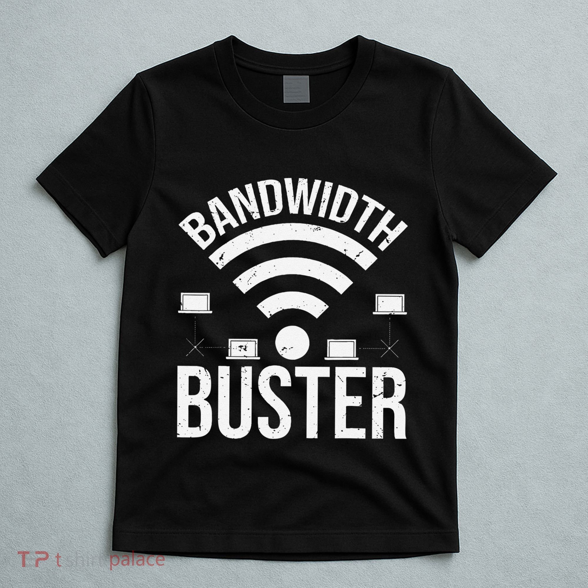 Bandwidth Buster Network Admin T-Shirt