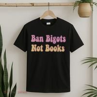 Ban Bigots Not Books Read Banned Book Social Justice Protest T-Shirt thumb 2