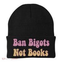 Ban Bigots Not Books Read Banned Book Social Justice Protest Beanie thumb 0