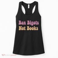 Ban Bigots Not Books Read Banned Book Social Justice Protest Women's Tank Top thumb 0
