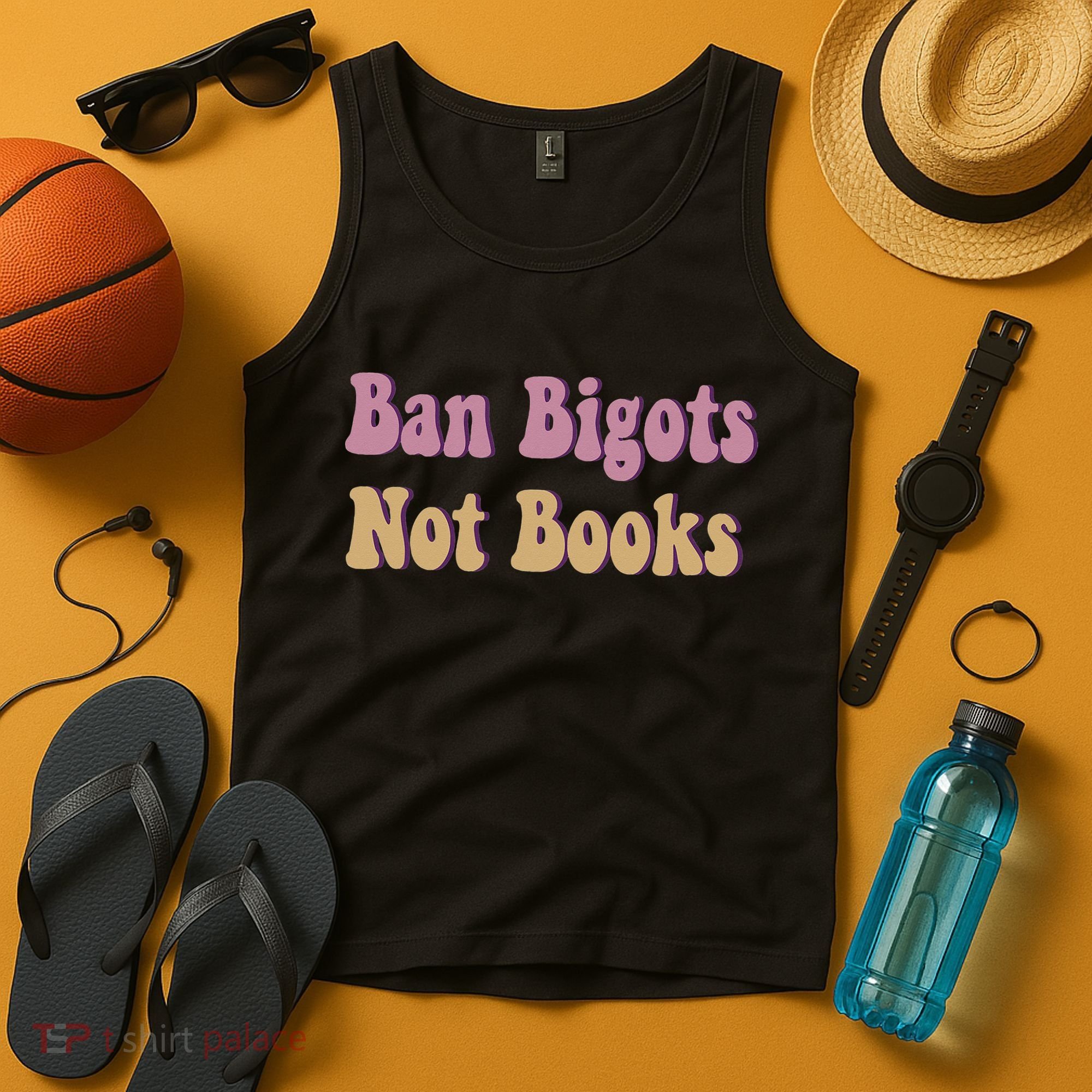 Ban Bigots Not Books Read Banned Book Social Justice Protest Tank Top