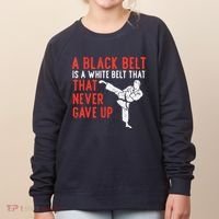 Black Belt Never Gave Up Karate Taekwondo Inspirational Gift Women's Sweatshirt thumb 0