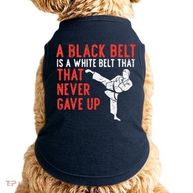 Black Belt Never Gave Up Karate Taekwondo Inspirational Gift Doggie Tank