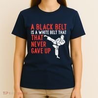 Black Belt Never Gave Up Karate Taekwondo Inspirational Gift T-Shirt thumb 4