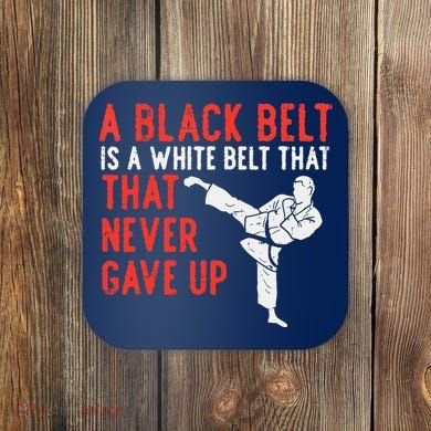 Black Belt Never Gave Up Karate Taekwondo Inspirational Gift Coaster