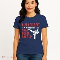 Black Belt Never Gave Up Karate Taekwondo Inspirational Gift Women's T-Shirt thumb 4