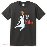 Best Basketballer Of All Time Just Dunk It Basketball Lover T-Shirt thumb 0
