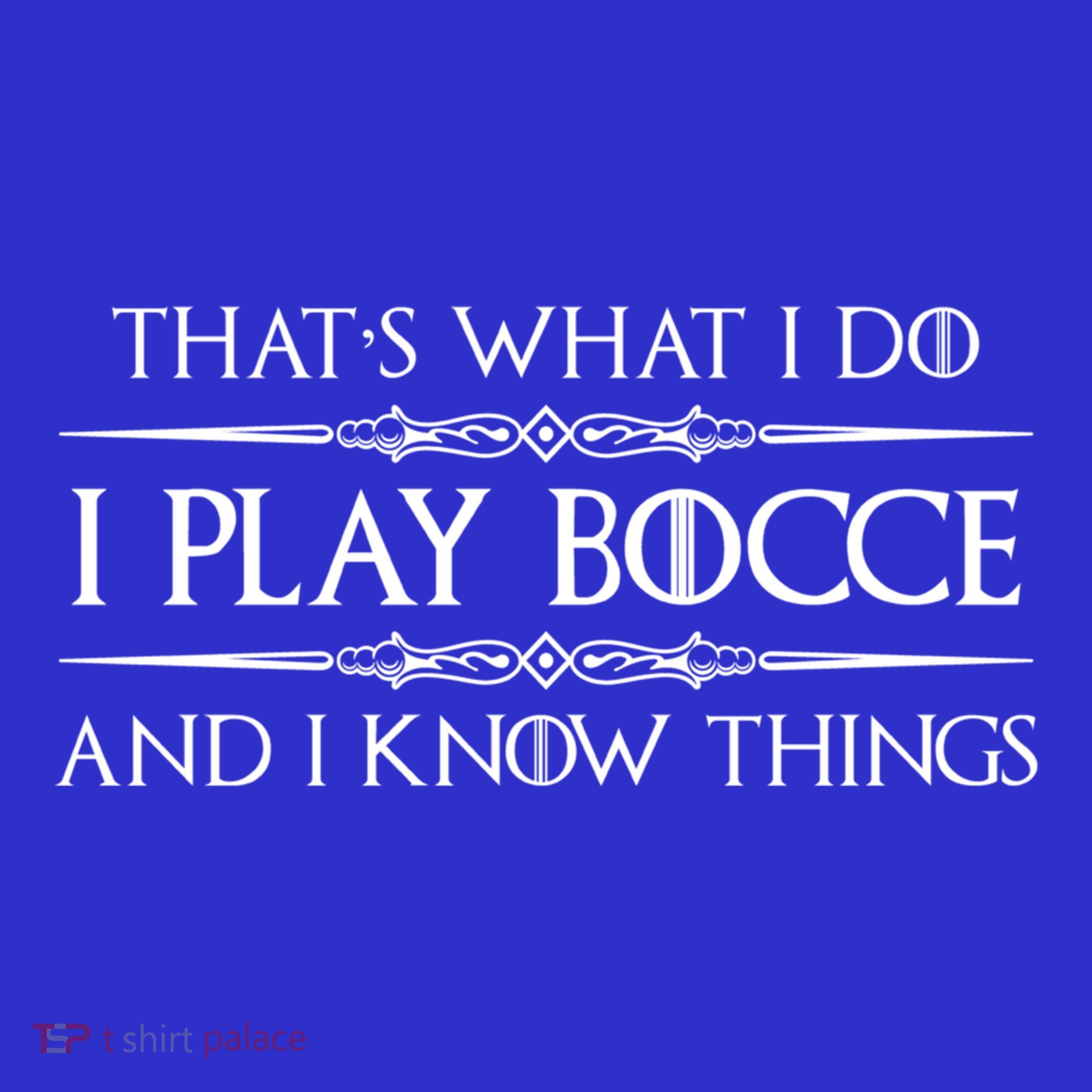 Bocce Ball Player Funny Gift I Play Bocce And I Know Things Funny Gift Sweatshirt