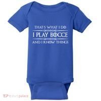 Bocce Ball Player Funny Gift I Play Bocce And I Know Things Funny Gift Baby Bodysuit thumb 0