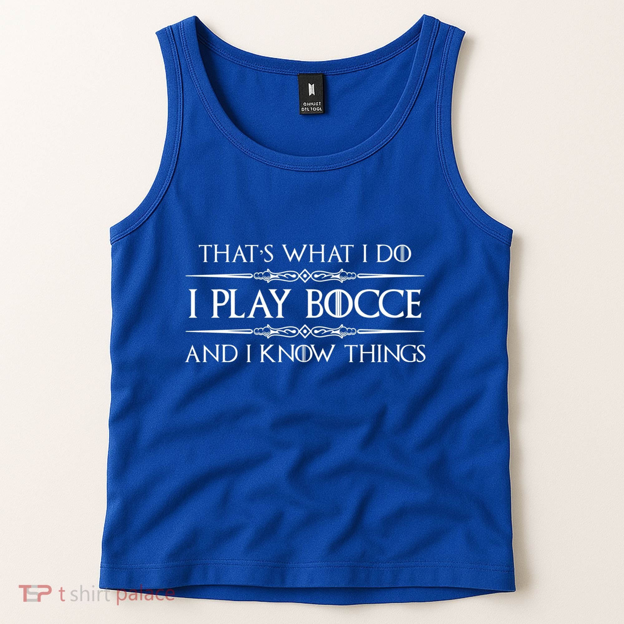 Bocce Ball Player Funny Gift I Play Bocce And I Know Things Funny Gift Tank Top