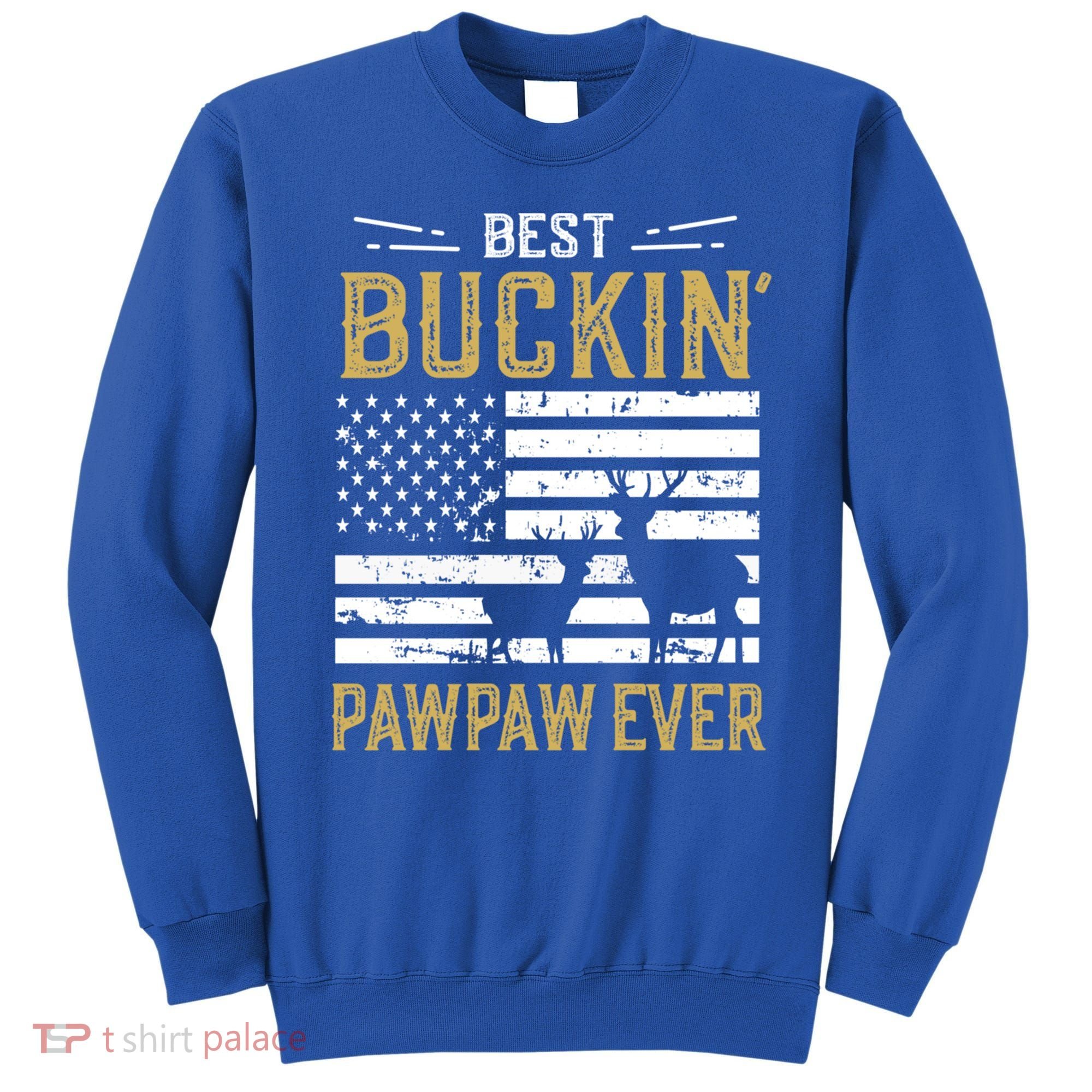 Best Buckin Pawpaw Ever Funny Gift Deer Hunter Cool Hunting Gift Sweatshirt