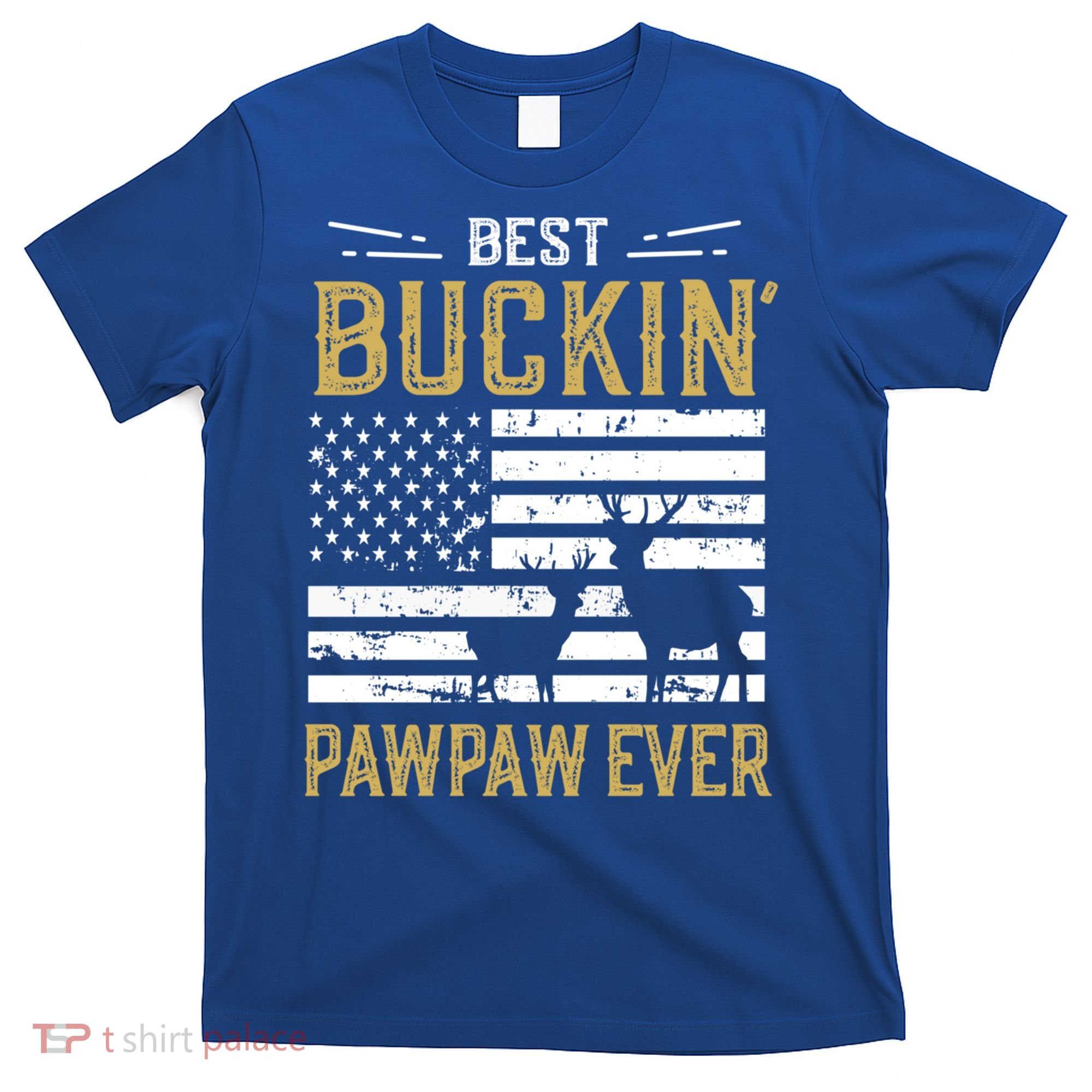 Best Buckin Pawpaw Ever Funny Gift Deer Hunter Cool Hunting Gift T-Shirt
