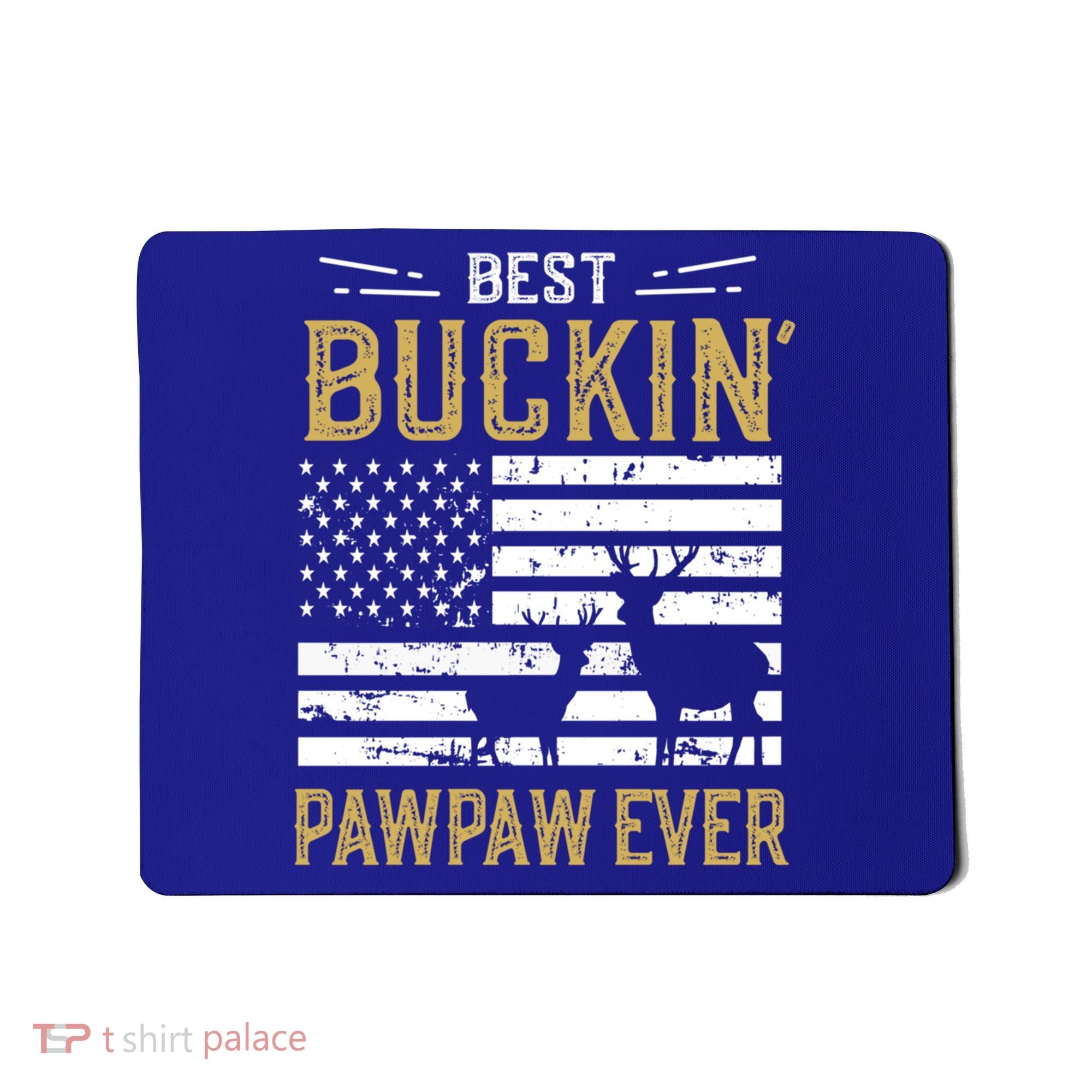 Best Buckin Pawpaw Ever Funny Gift Deer Hunter Cool Hunting Gift Mousepad