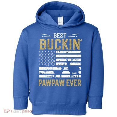 Best Buckin Pawpaw Ever Funny Gift Deer Hunter Cool Hunting Gift Toddler Hoodie