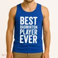 Best Badminton Player Ever Funny Badminton Gift Tank Top thumb 3