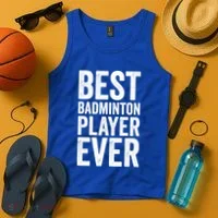 Best Badminton Player Ever Funny Badminton Gift Tank Top thumb 4