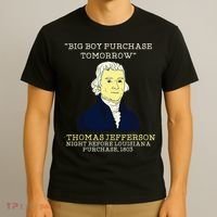 Big Boy Purchase Tomorrow History Teacher Thomas Jefferson T-Shirt thumb 3
