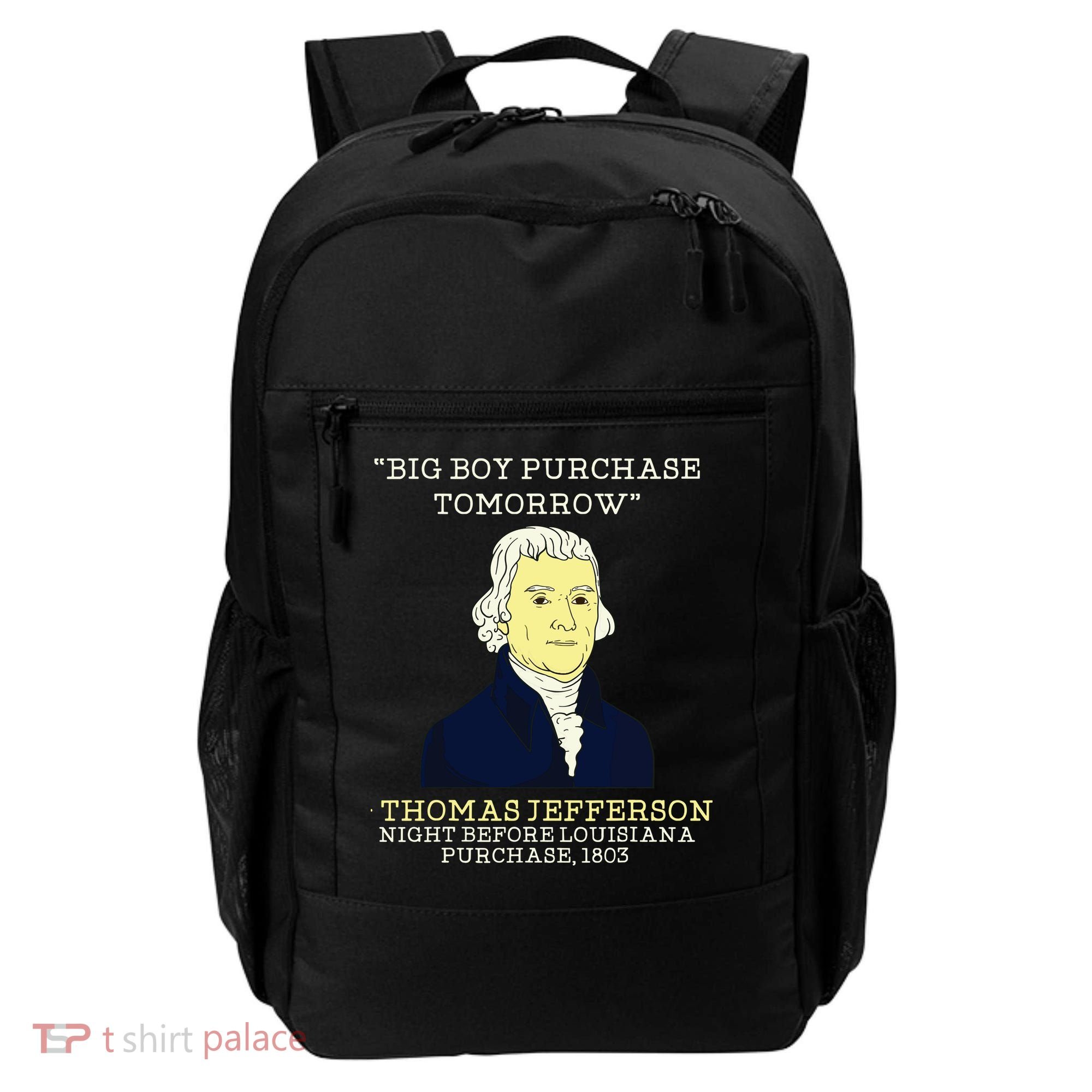 Big Boy Purchase Tomorrow History Teacher Thomas Jefferson Backpack