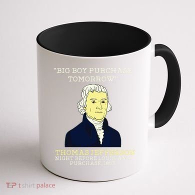 Big Boy Purchase Tomorrow History Teacher Thomas Jefferson Coffee Mug back