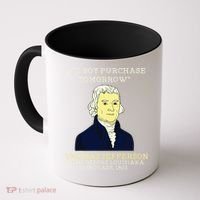 Big Boy Purchase Tomorrow History Teacher Thomas Jefferson Coffee Mug thumb 0