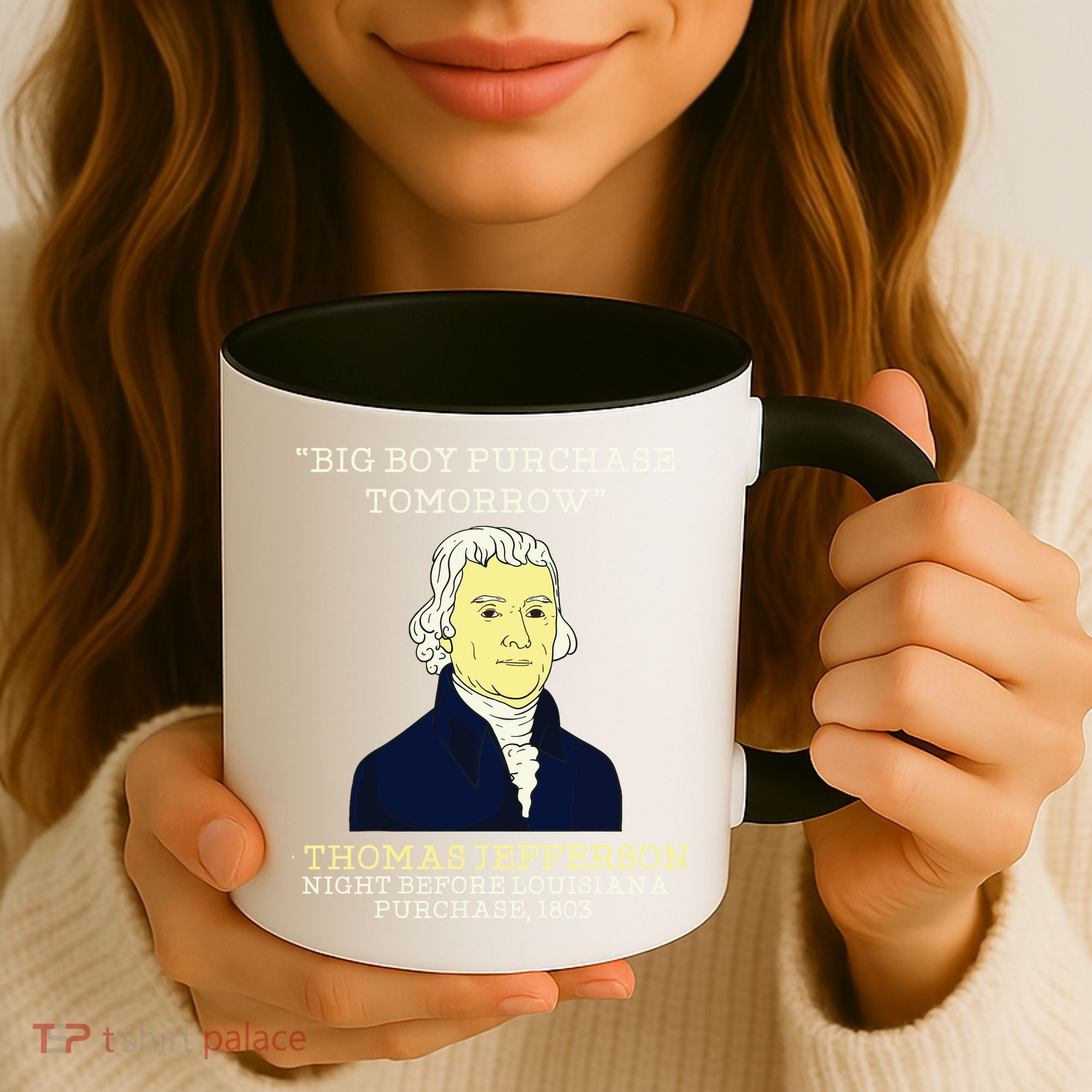 Big Boy Purchase Tomorrow History Teacher Thomas Jefferson Coffee Mug