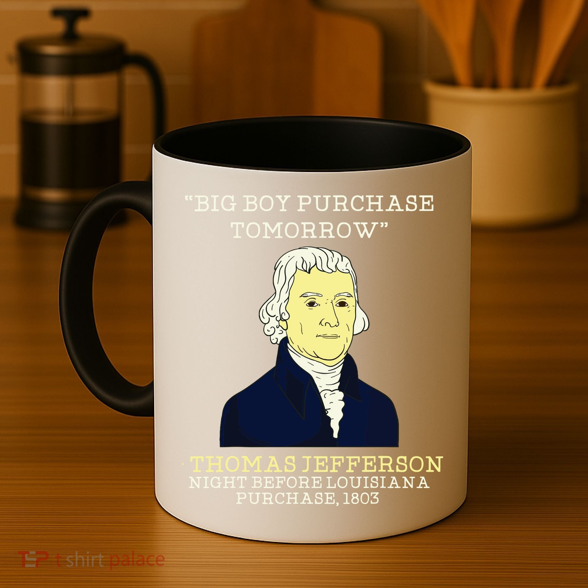 Big Boy Purchase Tomorrow History Teacher Thomas Jefferson Coffee Mug