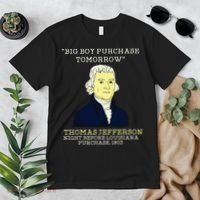 Big Boy Purchase Tomorrow History Teacher Thomas Jefferson Premium T-Shirt thumb 2