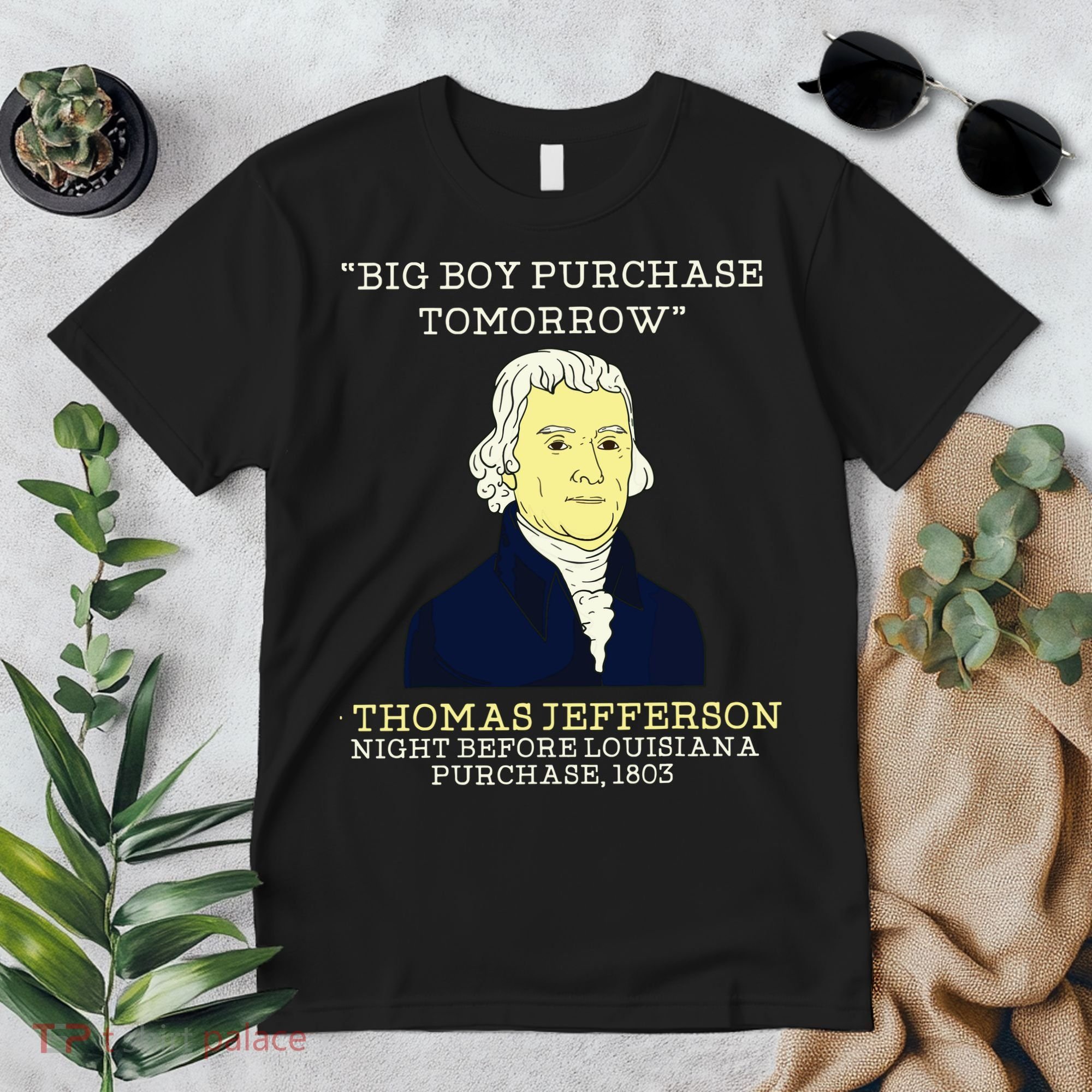 Big Boy Purchase Tomorrow History Teacher Thomas Jefferson Premium T-Shirt