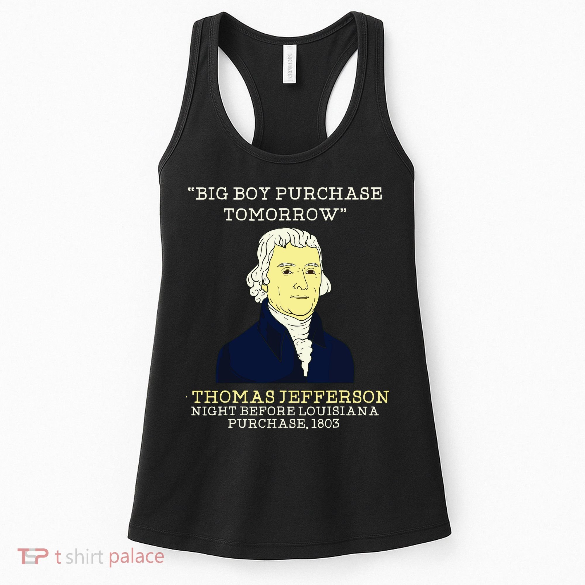 Big Boy Purchase Tomorrow History Teacher Thomas Jefferson Women's Tank Top