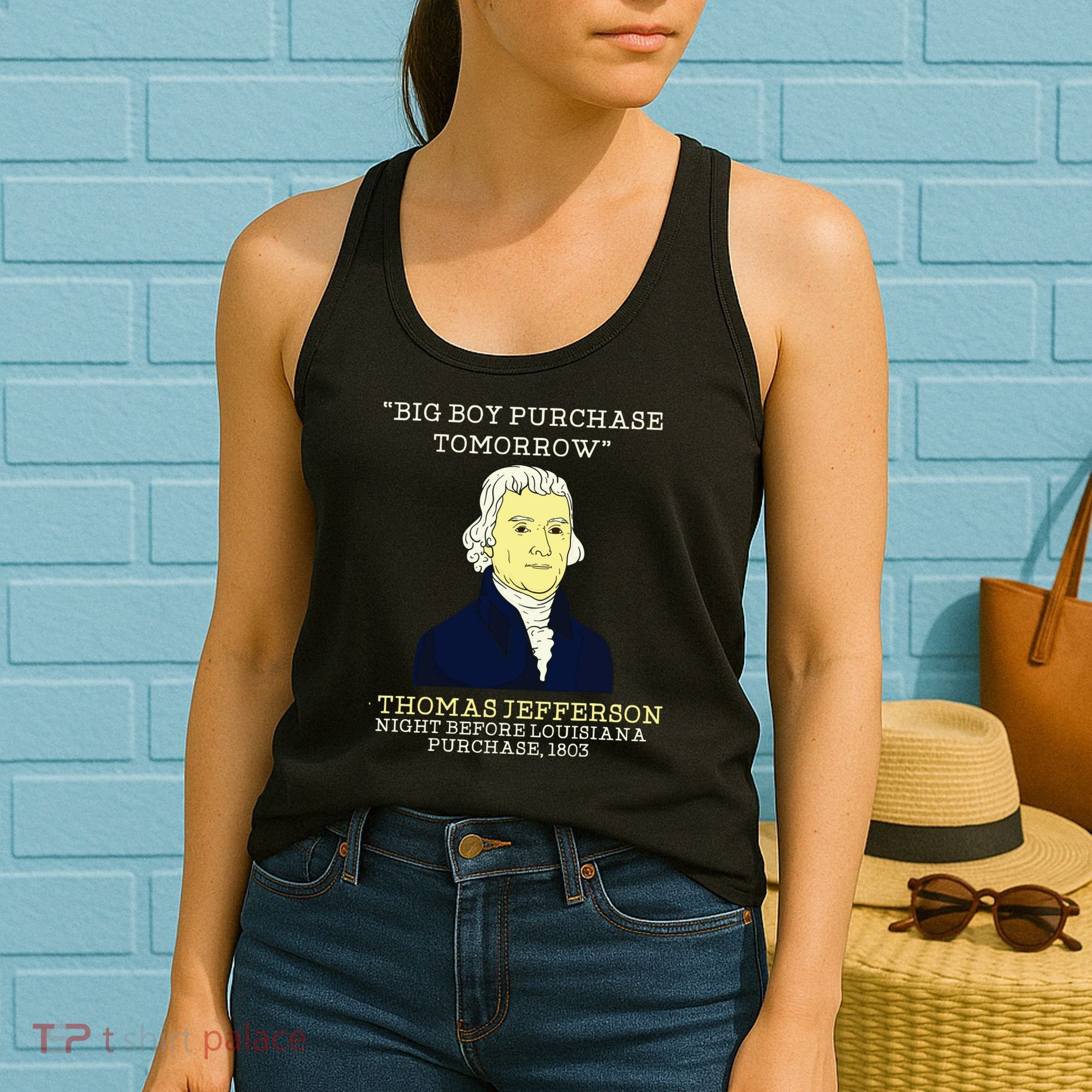 Big Boy Purchase Tomorrow History Teacher Thomas Jefferson Women's Tank Top